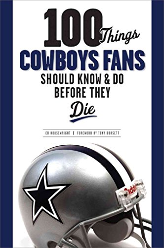 Stock image for 100 Things Cowboys Fans Should Know and Do Before They Die for sale by Better World Books