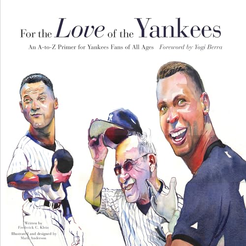 Beispielbild fr For the Love of the Yankees: An A-to-Z Primer for Yankees Fans of All Ages zum Verkauf von Books of the Smoky Mountains