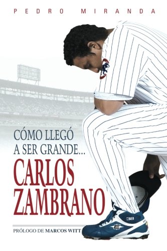 Imagen de archivo de Com lleg a ser grande.Carlos Zambrano (Spanish Edition) a la venta por Ergodebooks