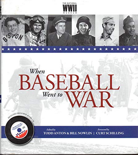 When Baseball Went To War - Anton, Todd; Nowlin, Bill