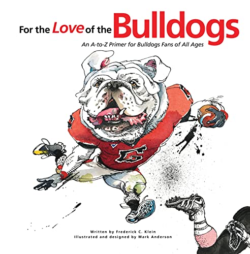 Beispielbild fr For the Love of the Bulldogs: An A-to-Z Primer for Bulldogs Fans of All Ages zum Verkauf von HPB Inc.