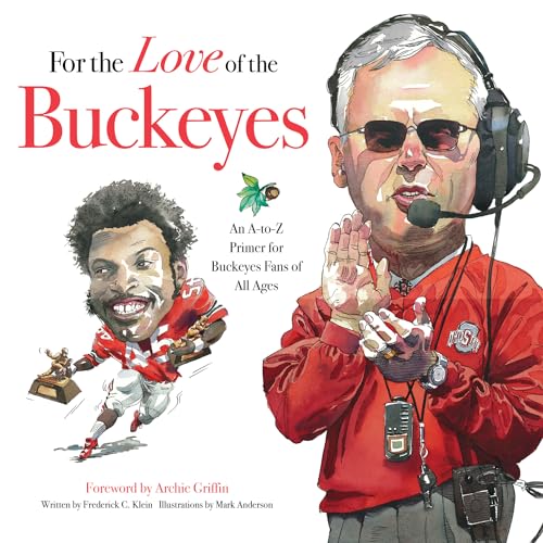 Beispielbild fr For the Love of the Buckeyes: An A-to-Z Primer for Buckeyes Fans of All Ages zum Verkauf von Orion Tech