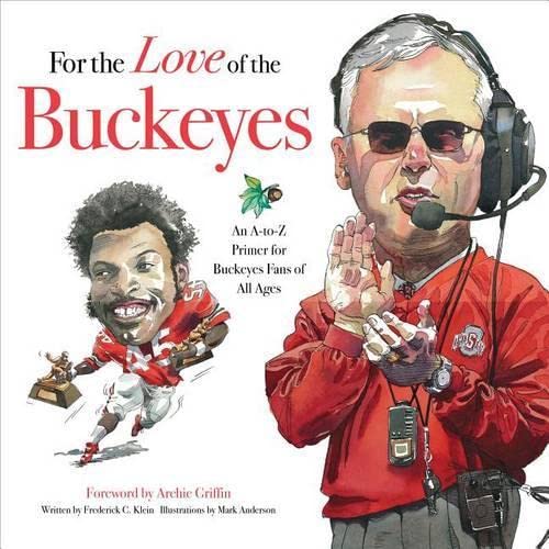 Stock image for For the Love of the Buckeyes: An A-to-Z Primer for Buckeyes Fans of All Ages for sale by Basement Seller 101