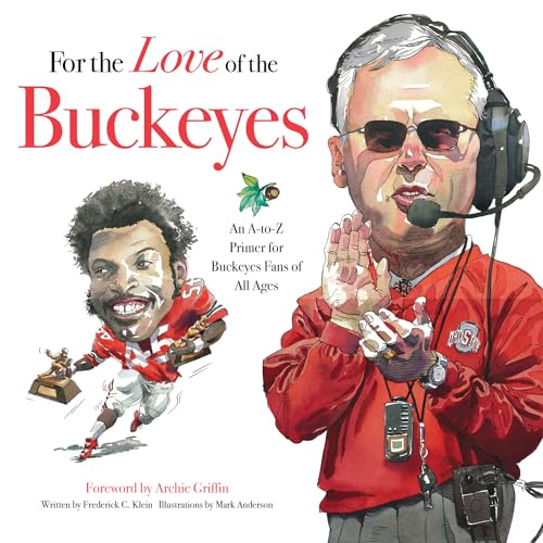 9781600781377: For the Love of the Buckeyes: An A-to-Z Primer for Buckeyes Fans of All Ages