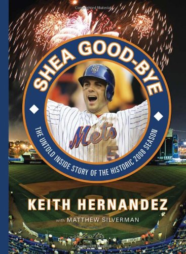 9781600781704: Shea Good-Bye: The Untold Inside Story of the Historic 2008 Season