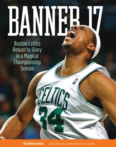 Imagen de archivo de Banner 17: Boston Celtics Return to Glory in a Magical Championship Season a la venta por Red's Corner LLC