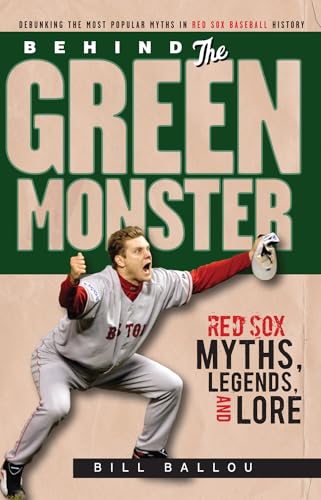 9781600781919: Behind the Green Monster: Red Sox Myths, Legends, and Lore