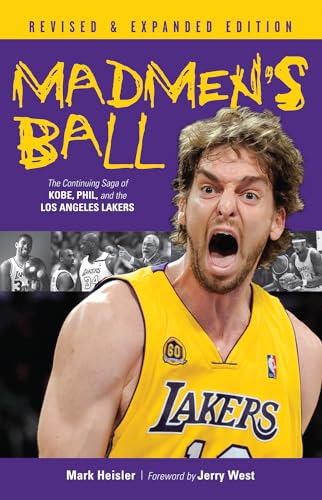 Madmen's Ball: The Continuing Saga of Kobe, Phil, and the Los Angeles Lakers (9781600781988) by Heisler, Mark