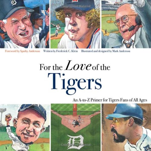 Beispielbild fr For the Love of the Tigers: An A-To-Z Primer for Tigers Fans of All Ages zum Verkauf von ThriftBooks-Dallas