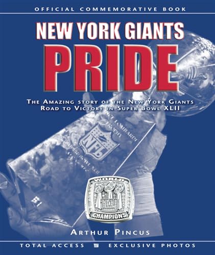 Imagen de archivo de New York Giants Pride : The Amazing Story of the New York Giants Road to Victory in Super Bowl XLII a la venta por Better World Books