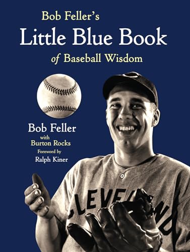 Imagen de archivo de Bob Feller's Little Blue Book of Baseball Wisdom a la venta por SecondSale