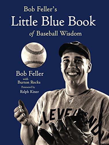 Stock image for Bob Feller's Little Blue Book of Baseball Wisdom for sale by SecondSale