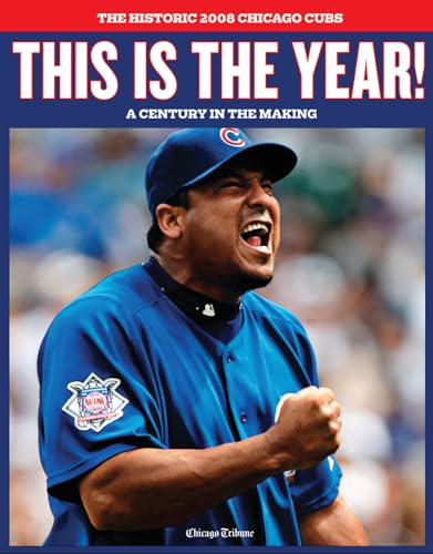 This is the Year! The Historic 2008 Chicago Cubs (9781600782428) by Chicago Tribune