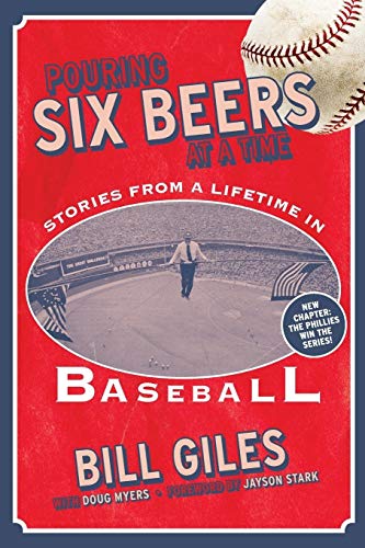 Stock image for Pouring Six Beers at a Time : And Other Stories from a Lifetime in Baseball for sale by Better World Books