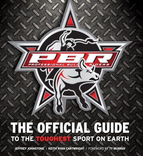 Stock image for Professional Bull Riders: The Official Guide to the Toughest Sport on Earth for sale by ThriftBooks-Atlanta