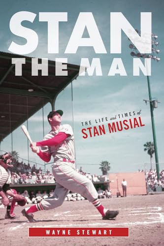 Stan the Man: The Life and Times of Stan Musial (9781600783227) by Stewart, Wayne