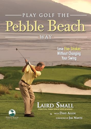 Beispielbild fr Play Golf the Pebble Beach Way : Lose Five Strokes Without Changing Your Swing zum Verkauf von Better World Books