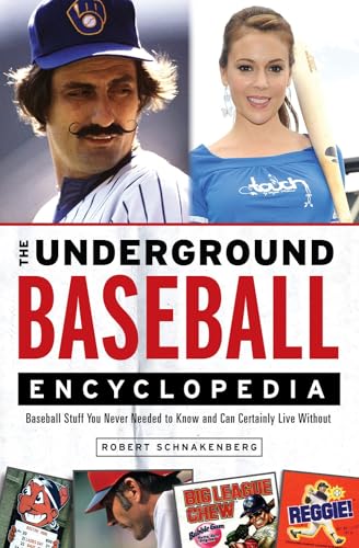 Stock image for The Underground Baseball Encyclopedia: Baseball Stuff You Never Needed to Know and Can Certainly Live Without for sale by ThriftBooks-Atlanta
