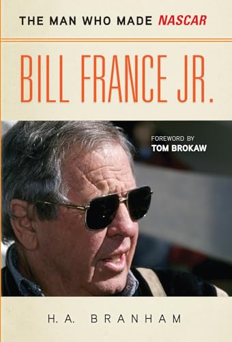 Stock image for Bill France Jr : The Man Who Made NASCAR for sale by Better World Books