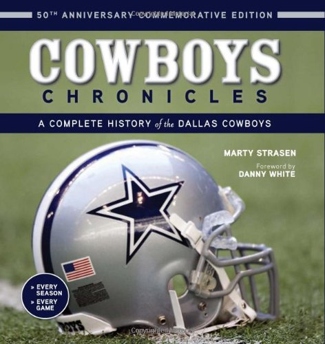 Stock image for Cowboys Chronicles: A Complete History of the Dallas Cowboys for sale by HPB-Emerald