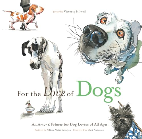 Beispielbild fr For the Love of Dogs: An A-to-Z Primer for Dog Lovers of All Ages zum Verkauf von THE OLD LIBRARY SHOP