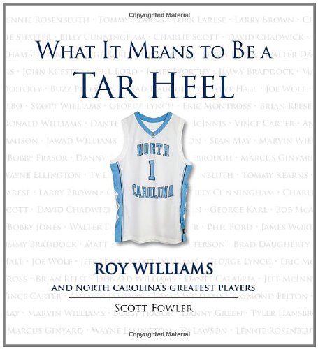 Beispielbild fr What It Means to Be a Tar Heel: Roy Williams and North Carolina's Greatest Players zum Verkauf von SecondSale
