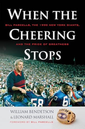 Stock image for When the Cheering Stops Bill Parcells, the 1990 New York Giants, and the Price of Greatness for sale by Willis Monie-Books, ABAA