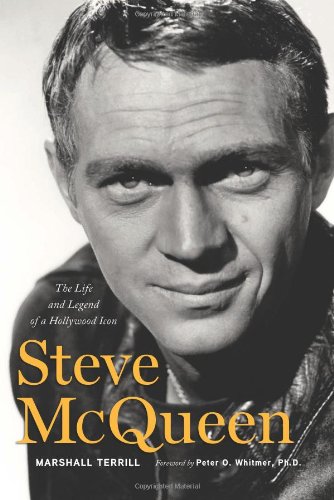 Imagen de archivo de Steve McQueen: The Life and Legend of a Hollywood Icon a la venta por ThriftBooks-Atlanta