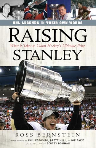 Imagen de archivo de Raising Stanley : What It Takes to Claim Hockey's Ultimate Prize a la venta por Better World Books