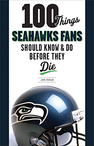 Beispielbild fr 100 Things Seahawks Fans Should Know and Do Before They Die zum Verkauf von Better World Books