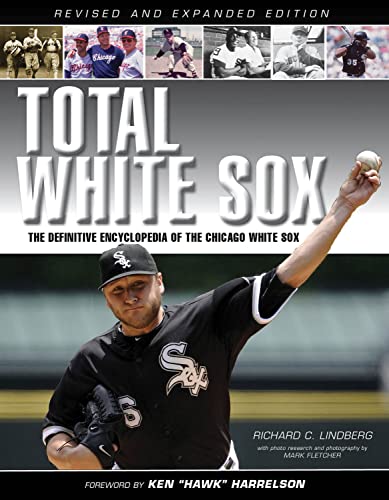 Beispielbild fr Total White Sox: The Definitive Encyclopedia of the Chicago White Sox zum Verkauf von Poverty Hill Books