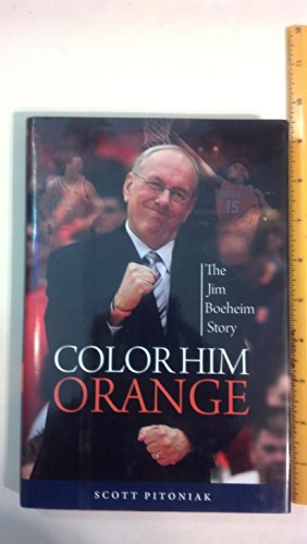 9781600785177: Color Him Orange: The Jim Boeheim Story