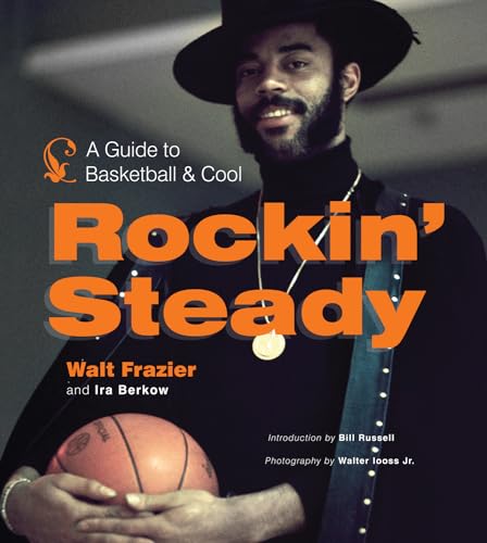 9781600785269: Rockin' Steady: A Guide to Basketball and Cool