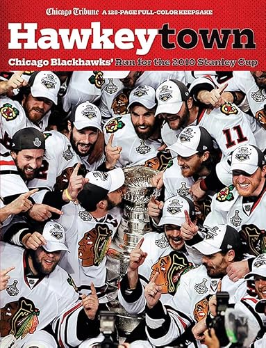 Imagen de archivo de Hawkeytown: Chicago Blackhawks' Run for the 2010 Stanley Cup a la venta por SecondSale