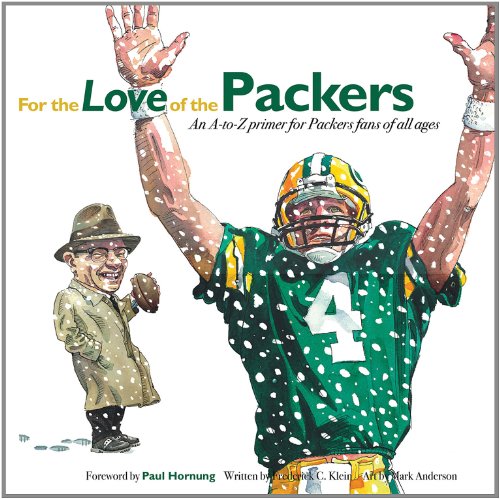 Beispielbild fr For the Love of the Packers : An A-to-Z Primer for Packers Fans of All Ages zum Verkauf von Better World Books