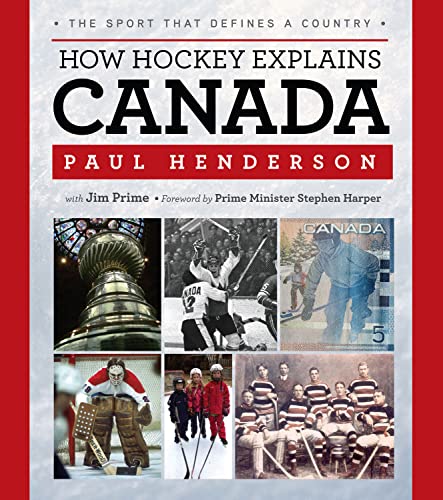 Imagen de archivo de How Hockey Explains Canada: The Sport That Defines a Country a la venta por ThriftBooks-Atlanta