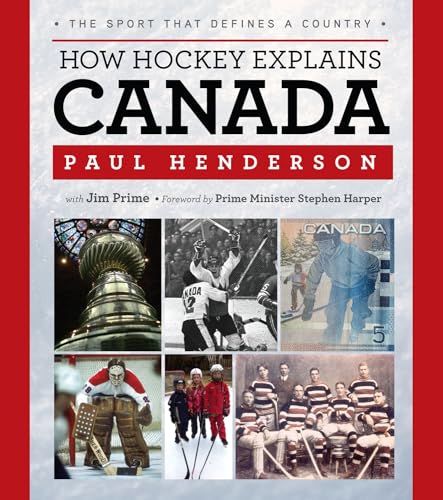 Stock image for How Hockey Explains Canada : The Sport That Defines a Country for sale by Better World Books: West