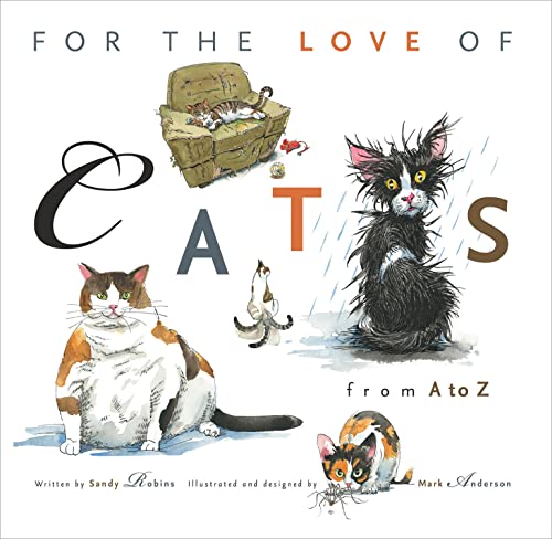 Stock image for For the Love of Cats : An A-to-Z Primer for Cat Lovers of All Ages for sale by Better World Books: West