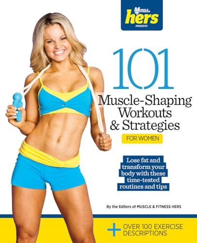 Stock image for 101 Muscle-Shaping Workouts and Strategies for Women for sale by Better World Books