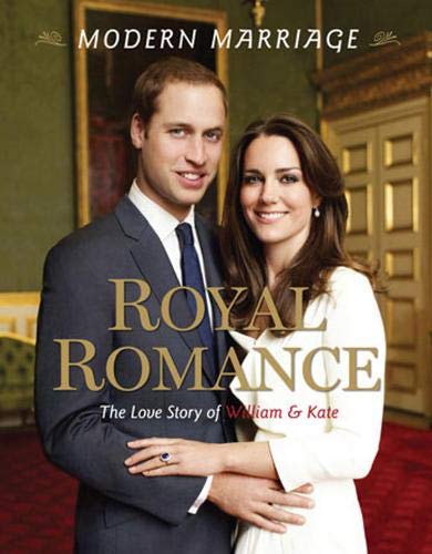 Beispielbild fr Modern Marriage, Royal Romance: The Love Story of William & Kate zum Verkauf von WorldofBooks