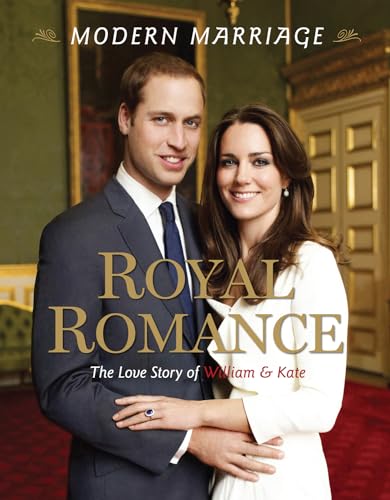 Stock image for Modern Marriage, Royal Romance : The Love Story of William and Kate for sale by Better World Books