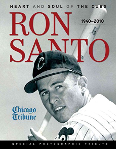 Imagen de archivo de Ron Santo: Heart and Soul of the Cubs a la venta por Reliant Bookstore