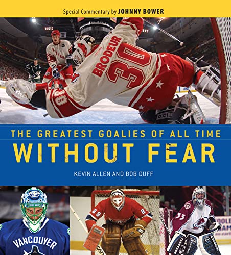 Stock image for Without Fear: The Greatest Goalies of All Time for sale by Hawking Books