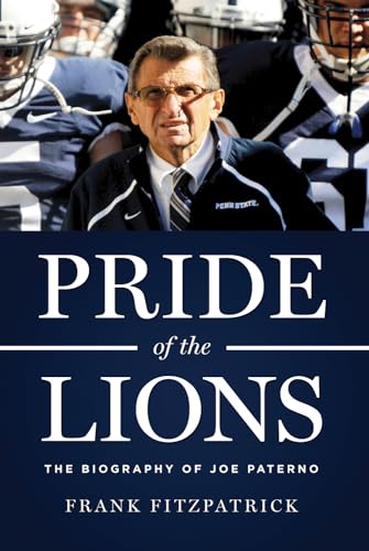 Stock image for Pride of the Lions: The Biography of Joe Paterno for sale by SecondSale