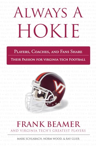 Stock image for Always a Hokie: Players, Coaches, and Fans Share Their Passion for Virginia Tech Football for sale by Wonder Book