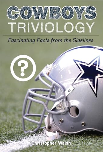 Stock image for Cowboys Triviology: Fascinating Facts from the Sidelines for sale by SecondSale