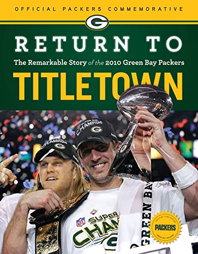 9781600786419: Return to Titletown: The Remarkable Story of the 2010 Green Bay Packers