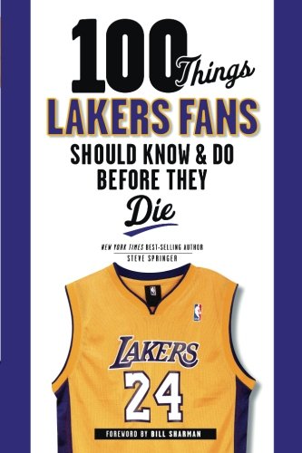 Stock image for 100 Things Lakers Fans Should Know & Do Before They Die (100 Things.Fans Should Know) for sale by SecondSale