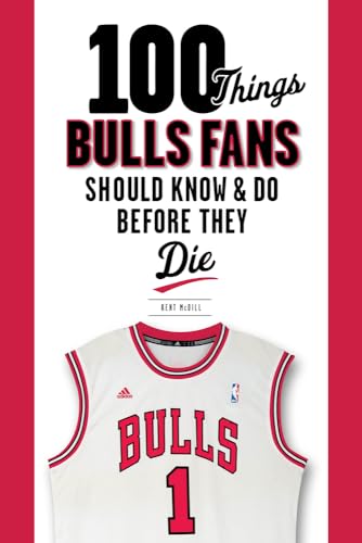 Beispielbild fr 100 Things Bulls Fans Should Know and Do Before They Die zum Verkauf von Better World Books