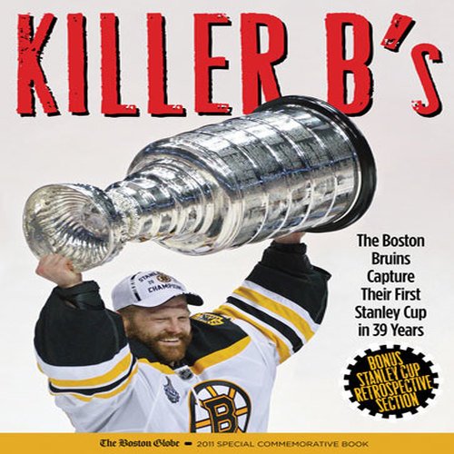 9781600786839: Killer B's: The Boston Bruins Capture Their First Stanley Cup in 39 Years